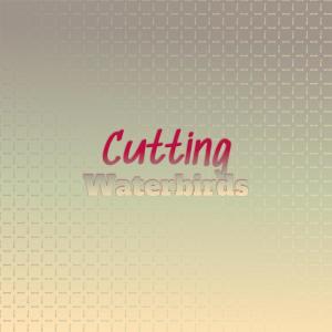 Album Cutting Waterbirds from Various