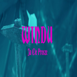 Dengarkan lagu Ja Cię Proszę (Explicit) nyanyian Windu dengan lirik