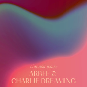 Listen to Chinook Wave song with lyrics from Charlie Dreaming