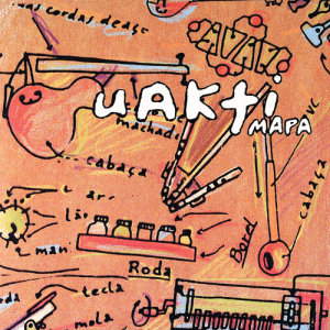 Uakti的專輯Uakti: Mapa