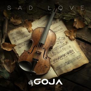 Dj Goja的專輯Sad Love