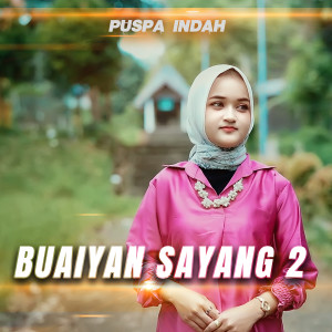 BUAIYAN SAYANG 2