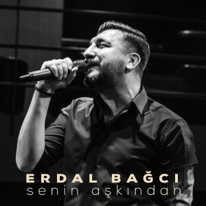 收聽Erdal Bağcı的Senin Aşkından歌詞歌曲