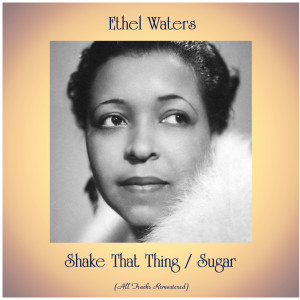 Shake That Thing / Sugar (All Tracks Remastered)