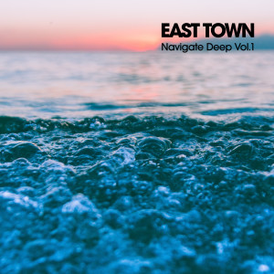 Navigate Deep, Vol. 1 dari EAST TOWN