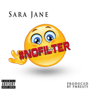 收听Sara Jane的No Filter (Explicit)歌词歌曲