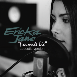 收聽Ericka Jane的Favorite Lie (Acoustic Version|Explicit)歌詞歌曲