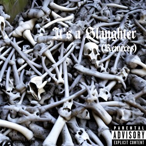 Album It's a Slaughter (Remixes) (Explicit) oleh Jake Buzzard