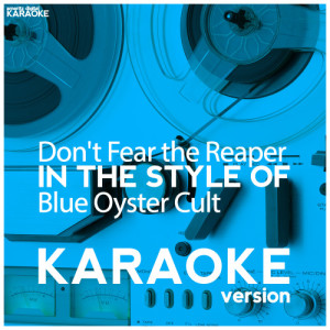 ดาวน์โหลดและฟังเพลง Don't Fear the Reaper (In the Style of the Blue Oyster Cult) [Karaoke Version] (Karaoke Version) พร้อมเนื้อเพลงจาก Ameritz Digital Karaoke