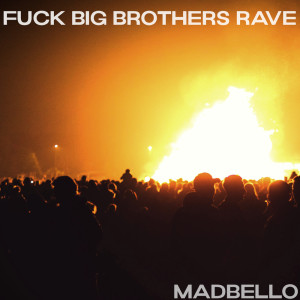 Fuck Big Brothers Rave (Explicit)