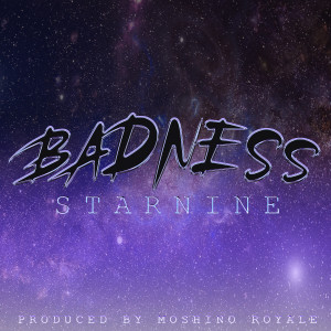 收听Badness的Star Nine (Explicit)歌词歌曲