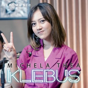 Dengarkan Klebus lagu dari Michela Thea dengan lirik
