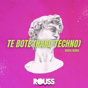 Album Te Boté (Hard Techno Versión) (Explicit) from Rouss