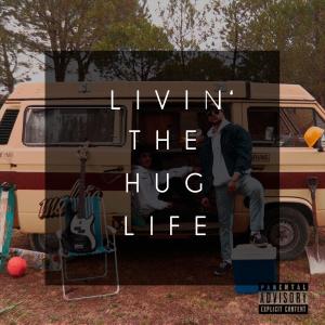 ดาวน์โหลดและฟังเพลง Livin' The Hug Life (Explicit) พร้อมเนื้อเพลงจาก Doble