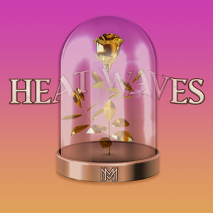 收听Miss Mage DJ的Heat Waves歌词歌曲