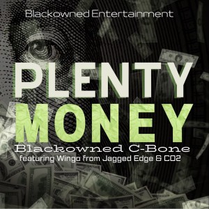 ดาวน์โหลดและฟังเพลง Plenty Money (Explicit) พร้อมเนื้อเพลงจาก Blackowned C-Bone