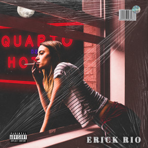 Erick Rio的專輯Quarto de Hotel (Explicit)