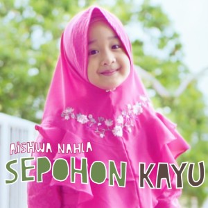 Album Sepohon Kayu oleh Aishwa Nahla