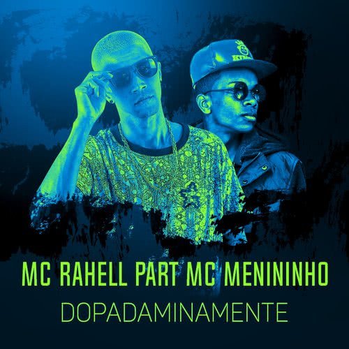 Dopadaminamente (Participação especial MC Menininho) (Explicit)