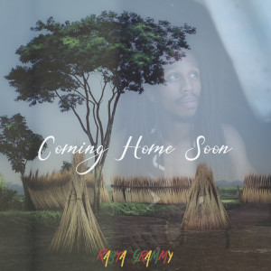 ดาวน์โหลดและฟังเพลง Coming Home Soon พร้อมเนื้อเพลงจาก Rasta Grammy