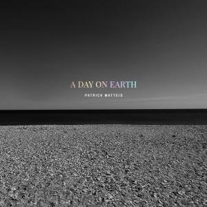 อัลบัม A Day On Earth ศิลปิน Patrick Matteis