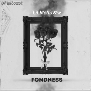 收聽Lil Melloww的Fondness (Explicit)歌詞歌曲