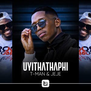 Dengarkan Uyithathaphi lagu dari T-Man dengan lirik