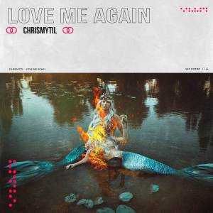 Listen to Love Me Again song with lyrics from Chrismytil