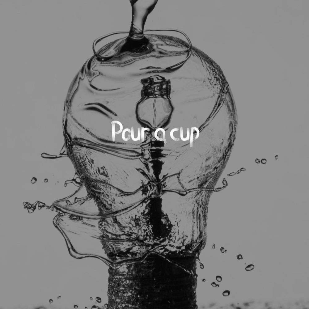 Pour a cup (Explicit)