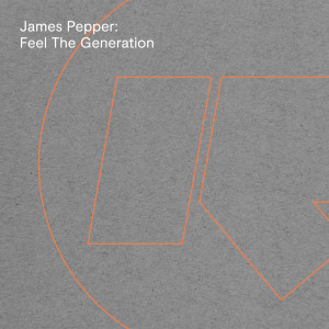 James Pepper的專輯Feel the Generation