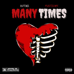 ดาวน์โหลดและฟังเพลง Many Times (Explicit) พร้อมเนื้อเพลงจาก Asteri
