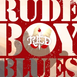 ดาวน์โหลดและฟังเพลง RUDEBOY BLUES พร้อมเนื้อเพลงจาก Red-I