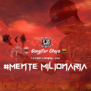 收聽L.O Cgpe的Gangster Chefe: #Mente Milionaria歌詞歌曲