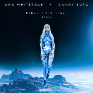 Ana Whiterose的專輯Stone Cold Heart (Danny Burg Remix)