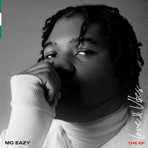 ดาวน์โหลดและฟังเพลง Love & Vibes พร้อมเนื้อเพลงจาก Mo Eazy