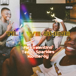 收聽Flex.valentino的Till We Shine歌詞歌曲