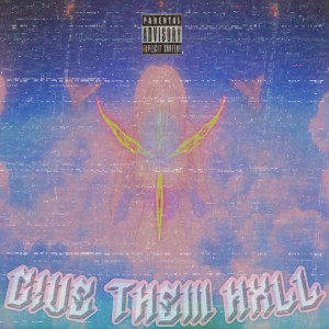 Listen to GIVE THEM HXLL (Explicit) song with lyrics from Dieso