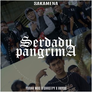 Dengarkan Serdadu Pangrima (Explicit) lagu dari SAKAMENA dengan lirik