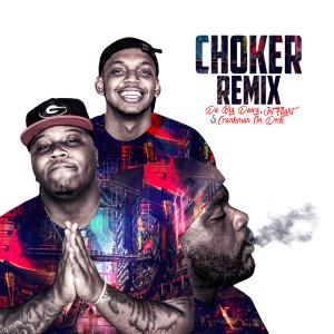 ดาวน์โหลดและฟังเพลง Choker (feat. Crankman on Deck) (Remix) (Explicit) (Remix|Explicit) พร้อมเนื้อเพลงจาก Da Big Dawg