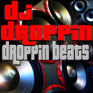 DJ Droppin'的專輯Bass Mekanik Presents DJ Droppin': Droppin' Beats