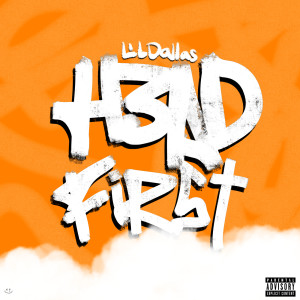 收听Lil Dallas的Head First (Explicit)歌词歌曲