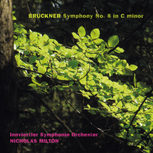 Nicholas Milton的專輯Bruckner: Symphony No. 8 in C Minor, WAB 108 (Version 1890)