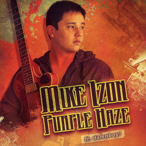 Dengarkan lagu Purple Haze nyanyian Mike Izon dengan lirik