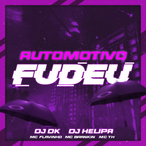 收聽DK DJ的Automotivo Fudeu (Explicit)歌詞歌曲