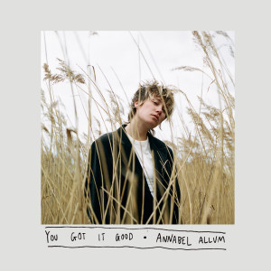 收聽Annabel Allum的You Got It Good歌詞歌曲