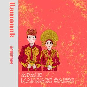 Dengarkan DJ AKAIK MANJADI SAKSI lagu dari DAMONOK dengan lirik