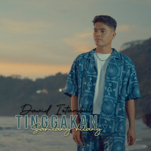 Album Tinggakan sahilang - hilang oleh David Iztambul