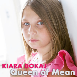 Listen to Queen of Mean song with lyrics from Kiara Dokaj