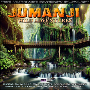 Various Artists的专辑Jumanji Wild Adventures The Ultimate Fantasy Playlist