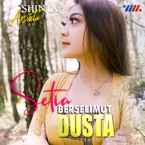 收聽Shinta Arsinta的Setia Berselimut Dusta歌詞歌曲